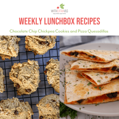 Weekly Vegan Lunchbox Recipes | Choc Chip Cookies and Pizza Quesadillas